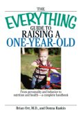 The Everything Guide to Raising a Two-Year-Old: From Personality and Behavior to N...