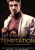 His Wild Obsession: A Billionaire Romance Novel - C.D. Gorri