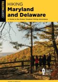 Terry Cummings - Hiking Maryland and Delaware: A Guide to the States' Greatest Hik...