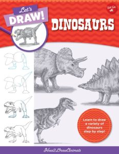 Let’s Draw Dinosaurs: Learn to draw a variety of dinosaurs step by step! – How2DrawAnimals