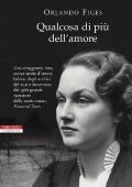 Orlando Figes - Qualcosa di più dell'amore (2015)