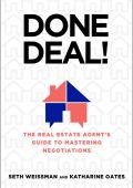 Done Deal!: The Real Estate Agent's Guide to Mastering Negotiations - Seth Weissman
