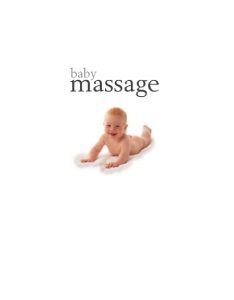Baby Massage Calm Power of Touch: The Calming Power of Touch – Alan Heath