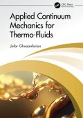 Jafar Ghazanfarian - Applied Continuum Mechanics for Thermo-Fluids