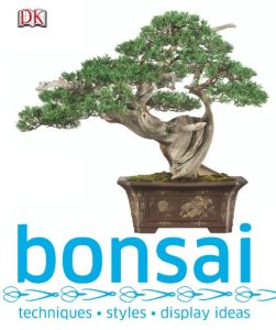 Bonsai for Beginners: The Essential Art and Guide of Growing and Taking Care of a …