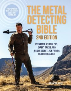 The Metal Detecting Bible, 2nd Edition: Even More Helpful Tips, Expert Tricks, and Insider Secrets for Finding Hidden Treasures (Fully Updated with the Newest Detecting Technology) – Brandon Neice