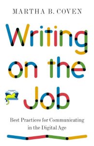 Writing on the Job: Best Practices for Communicating in the Digital Age – Martha B…