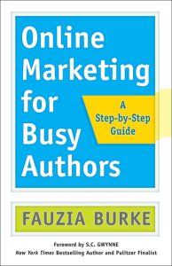 Online Marketing for Busy Authors: A Step-by-Step Guide – Fauzia Burke