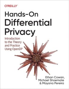 Hands-On Differential Privacy: Introduction to the Theory and Practice using OpenD…