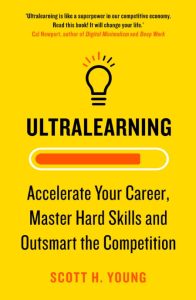 Ultralearning: Master Hard Skills, Outsmart the Competition, and Accelerate Your C…