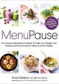 MenuPause: Five Unique Eating Plans to Break Through Your Weight Loss Plateau and Improve Mood, Sleep, and Hot Flashes - Anna Cabeca DO