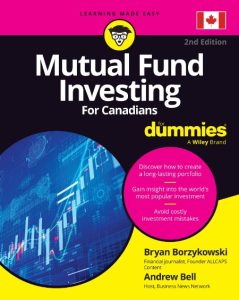 Mutual Fund Investing For Canadians For Dummies – Bryan Borzykowski