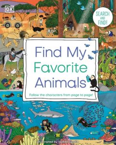 My Favorite Things – Animals: Search and Find! Follow the Characters from Page to Page! – DK