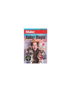 Robot Magic: Beginner Robotics for the Maker and Magician – Mario Marchese