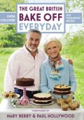 Great British Bake Off: Everyday: Over 100 Foolproof Bakes - Linda Collister