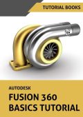 Autodesk Fusion 360 Basics Tutorial - Tutorial Books