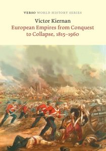 European Empires from Conquest to Collapse, 1815-1960 – V.G. Kiernan