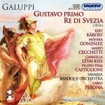 img Galuppi Baldassare - Gustavo Primo, Re di Svezia (Fabio Pirona, Edit Karoly, Monika Gonzalez) (