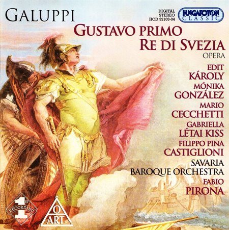 Galuppi Baldassare – Gustavo Primo, Re di Svezia (Fabio Pirona, Edit Karoly, Monika Gonzalez) (2003) FLAC