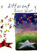 The Different You - Robert Wyatt e Noi (1998) .mp3 - 320 kbps / FLAC