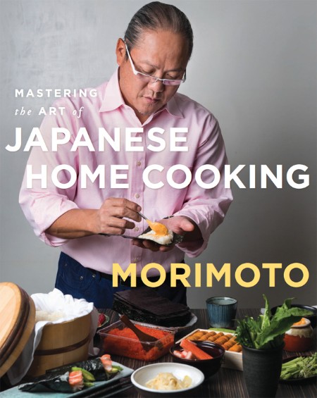 Mastering the Art of Japanese Home Cooking – Masaharu Morimoto