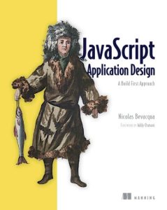JavaScript Application Design: A Build First Approach – Nicolas Bevacqua