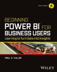 Beginning Power BI for Business Users: Learning to Turn Data into Insights – Paul …