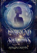 Unbound by Shadows - Avalon Griffin