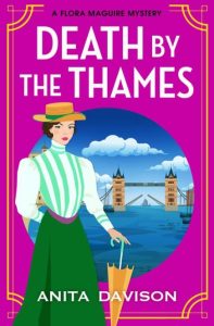 Death by the Thames: A completely gripping historical cozy crime from Anita Daviso…