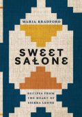 Sweet Salone: Recipes from the Heart of Sierra Leone - Maria Bradford
