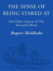 The Sense of Being Stared At: And Other Unexplained Powers of Human Minds – Rupert…