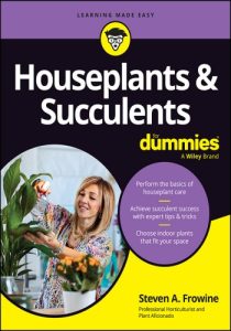 Houseplants & Succulents For Dummies – Steven A. Frowine