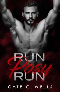 Run Posy Run – Cate C Wells