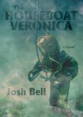 Josh Bell - The Houseboat Veronica: A Novel