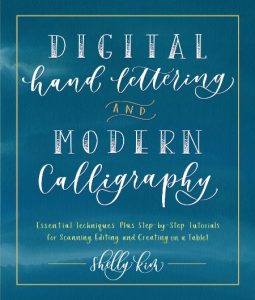 Shelly Kim – Digital Hand Lettering and Modern Calligraphy: Essential Techniques P…