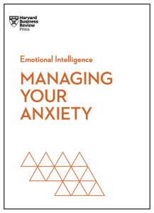 Managing Your Anxiety (HBR Emotional Intelligence Series) – Harvard Business Review