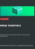 NoSQL Essentials: Navigating the World of Non-Relational Databases - Kameron Hussain