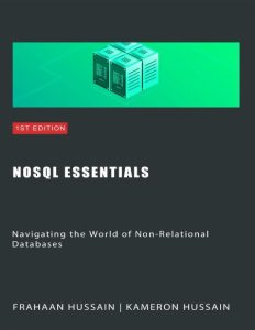 NoSQL Essentials: Navigating the World of Non-Relational Databases – Kameron Hussain