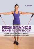 Resistance Band Workbook: Illustrated Step-by-Step Guide to Stretching