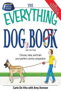 The Everything Dog Book: Learn to train and understand Your furry best friend! – Carlo DeVito