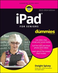 iPad For Seniors For Dummies, 10th Edition (16pt Large Print Edition) – Dwight Spivey