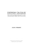 Everyday Calculus: Discovering the Hidden Math All around Us - Oscar E. Fernandez