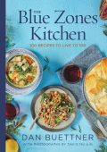 The Blue Zones Kitchen: 100 Recipes to Live to 100 - Dan Buettner