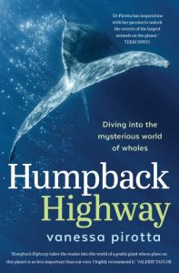 Vanessa Pirotta – Humpback Highway: Diving into the mysterious world of whales