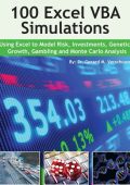 100 Excel VBA Simulations: Using Excel VBA to Model Risk, Investments, Genetics. G...