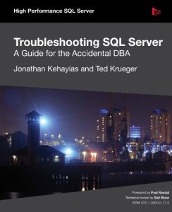Troubleshooting Sql Server – A Guide For The Accidental Dba – Jonathan Kehayias