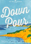 Downpour: A Grumpy Sunshine Romance - Maggie Gates