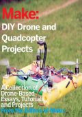 DIY Drone and Quadcopter Projects: A Collection of Drone-Based Essays
