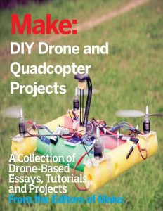 DIY Drone and Quadcopter Projects: A Collection of Drone-Based Essays