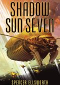 Starfire: Shadow Sun Seven - Spencer Ellsworth